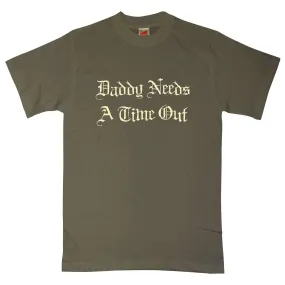 Dads Daddy Needs A Time Out T-Shirt