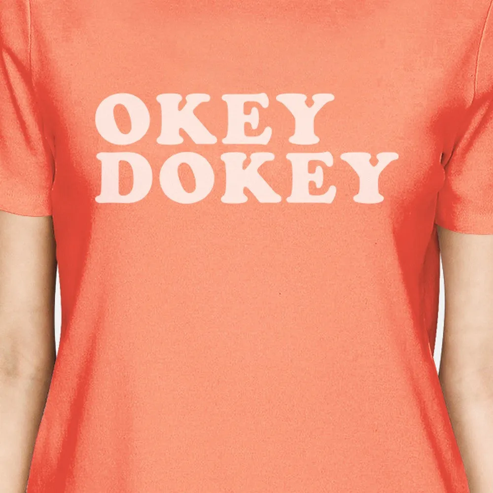 Okey Dokey Short Sleeve Graphic T Shirt For Women Cute Gift Ideas