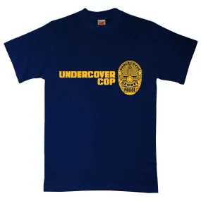 Undercover Cop T-Shirt